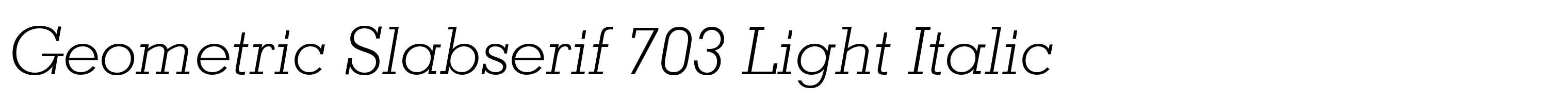 Geometric Slabserif 703 Light Italic